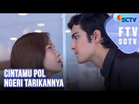 Cintamu Pol Ngeri Tarikannya | FTV SCTV