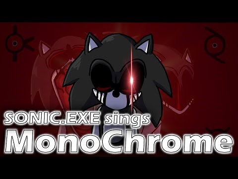 Sonic.exe sings MonoChrome | Friday Night Funkin'