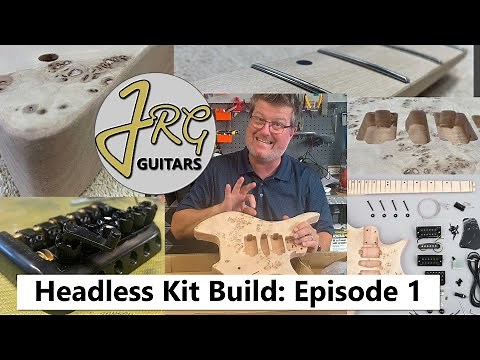 Headless Guitar Kit Build: Episode 1