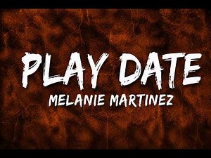 Melanie Martinez - Play Date (Lyrics Video)