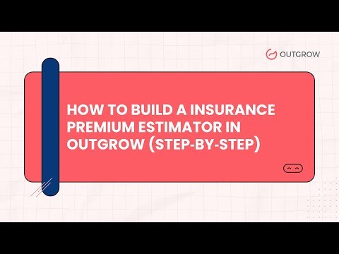 How to Build an Insurance Premium Estimator in Outgrow Step‑by‑Step