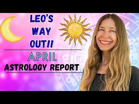 LEO’s WAY OUT 🥳 April Leo Astrology [Horoscope]
