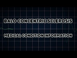Balo concentric sclerosis (Medical Condition)