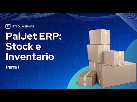 Etsol Webinar: PalJet ERP. Stock e inventario (Parte 1)