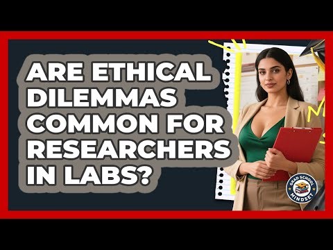 Are Ethical Dilemmas Common For Researchers In Labs? - Grad School Mindset
