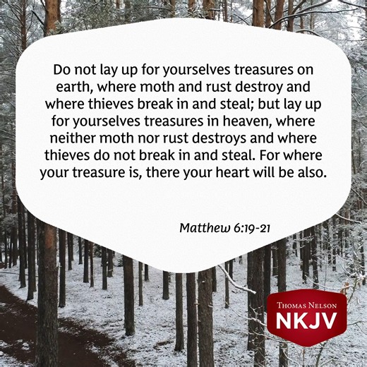 Lord, help us treasure what matters in heaven, not on earth. #Faith #DailyBible | The NKJV Bible