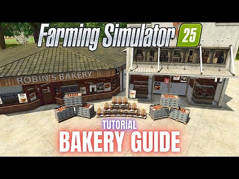 BAKERY GUIDE - TUTORIAL - Farming Simulator 25