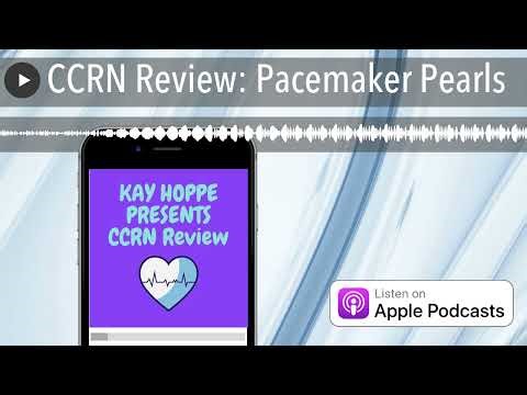 CCRN Review: Pacemaker Pearls