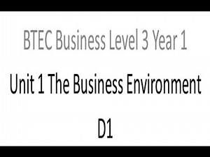 BTEC Business Level 3 Year 1 Unit 1 The Business Environment D1
