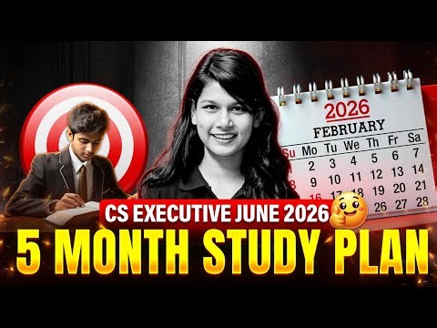 Only 5 Months Left! Complete CS Executive June 2026 Study Plan 💯