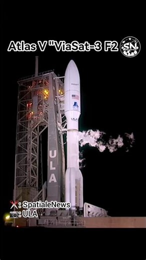 ULA | Atlas V "ViaSat-3 F2"