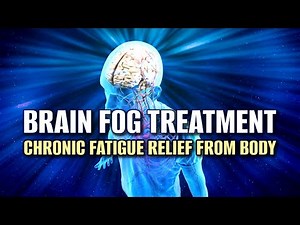 Brain Fog Treatment | Fix The Exhausted Brain | Chronic Fatigue Relief From Body | Binaural Beats