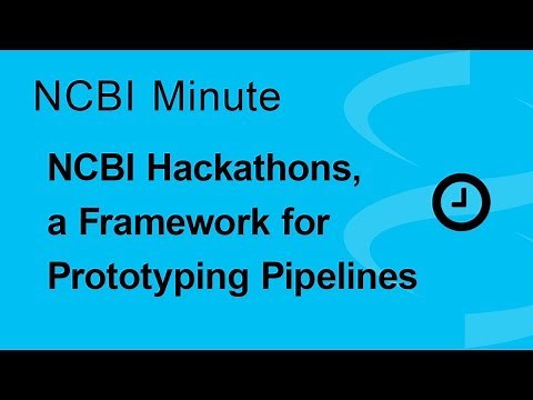 NCBI Minute: NCBI Hackathons, a Framework for Prototyping Pipelines