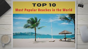Top 10 Most Popular Beaches in the World