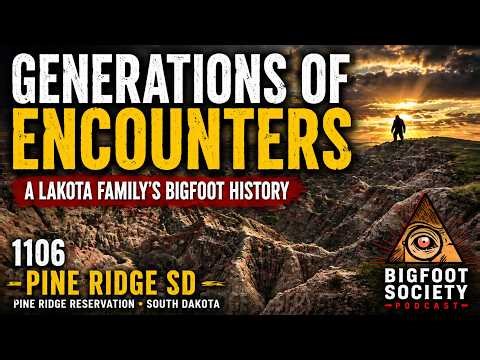 Lakota Family Bigfoot Encounters | Pine Ridge South Dakota | Bigfoot Society 1106