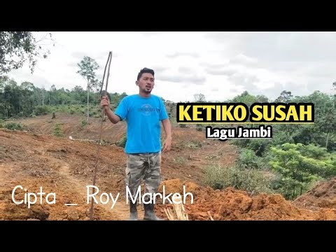 LAGU JAMBI ~ KETIKO SUSAH [ Official Music Video ] Cipta : Roy Markeh