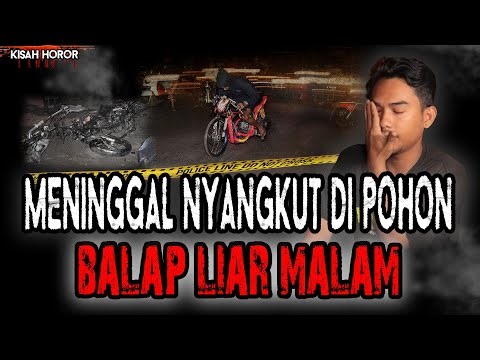KISAH HOROR BALAP LIAR MALAM! GENTAYANGAN MINTA TOLONG CARIKAN ORGAN TUBUHNYA YANG HILANG! NGERI