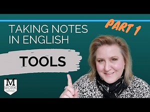 Taking Notes in English - PART 1 (of 7): Tools