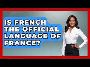 Is French The Official Language Of France? - France Fact File