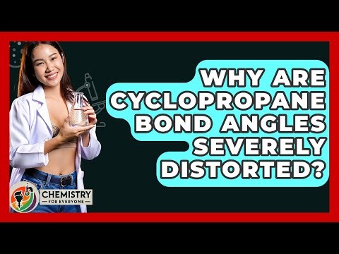 Why Are Cyclopropane Bond Angles Severely Distorted? - Chemistry For Everyone