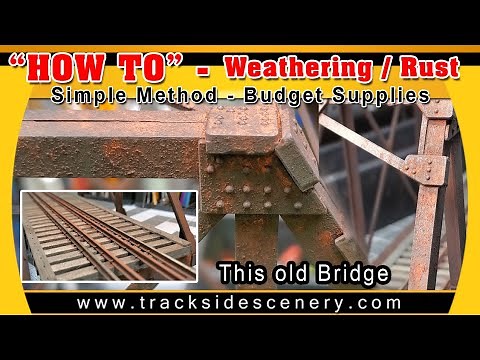 How-To Realistic Weathering and Rust - Simple Methods and Budget Supplies