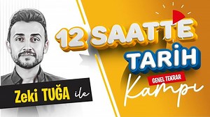 12 Saatte Tarih Genel Tekrar Kampı 1 - Zeki TUĞA
