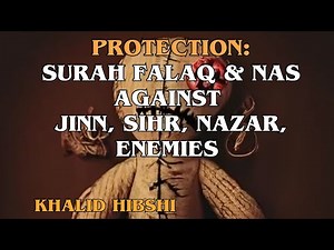 Powerful Protection: Surah Falaq & Nas Against Jinn, Sihr, Nazar, Enemies