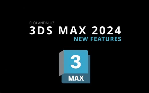 3DSMAX 2024 来了,新特征简介