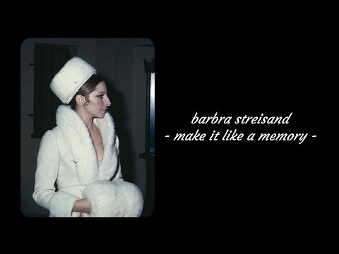 Barbra Streisand - Make It Like A Memory (Lyrics)