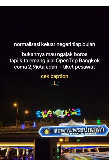 OpenTrip Bangkok 3 Hari Free Extend 1 Night berangkat dari Jakarta dengan penerbangan Airasia bagasi kabin only. Cuma ada di 2 pilihan kenerangkatan : 2-5 & 9-12 Maret 2026 Booking minimal 2 orang Hanya 2,9juta/org Sudah Termasuk : - Tiket Pesawat dari Jakarta - Hotel *3 - Sarapan pagi - Tiket Wisata (Wat Arun) - Transport Airport to Hotel - Transport Hotel to Airport - Transport 1 Day Tour Bangkok - Guide berbahasa Indonesia Destinasi Wisata : - Wat Arun - Chaophraya River - Pratunam Market - P