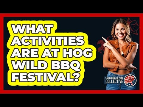 What Activities Are At Hog Wild BBQ Festival?
