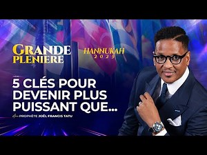 #H2025 /J36/ 5 CLÉS POUR DEVENIR PLUS PUISSANT QUE... AVEC LE PROPHÈTE JOËL FRANCIS TATU