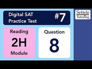 Digital SAT 7, Reading Module 2H, Question 8