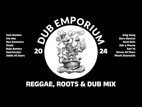 Dub Emporium 2024 - Reggae, Roots & Dub Mix