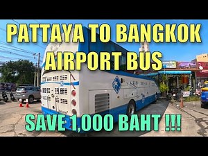 PATTAYA TO BANGKOK MAIN AIRPORT VIA BUS - STEP BY STEP EASY GUIDE NOVEMBER 2025 SAVE OVER 1,000 BAHT
