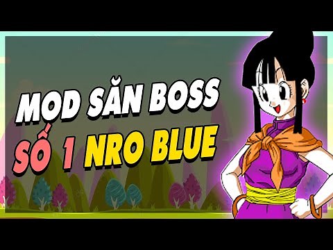 NGỌC RỒNG BLUE MOD PC - Phiên Bản Mod Săn Boss Nro Blue Cực Đỉnh