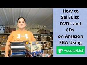 How to Sell/List DVDs and CDs on Amazon FBA Using Accelerlist