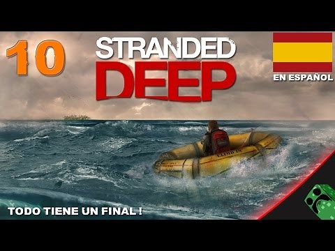 Stranded Deep - Cap.10 Todo tiene un final | Gameplay Español