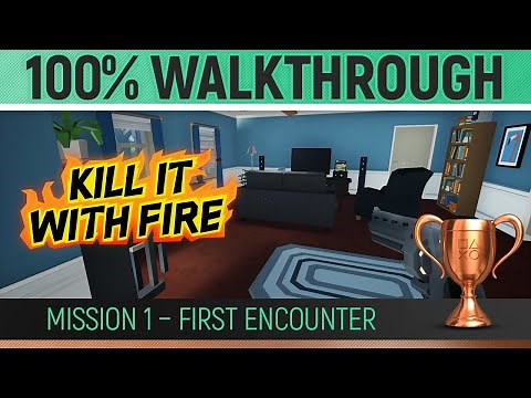 Kill It With Fire - Mission 1 - First Contact 🏆 100% Walkthrough All Collectibles & Trophies