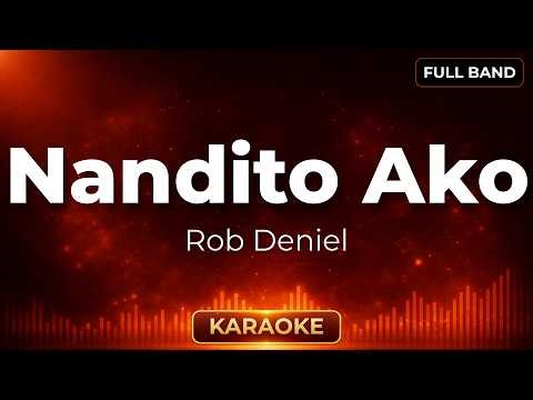 Nandito Ako - Rob Deniel | Karaoke Version | Full Band