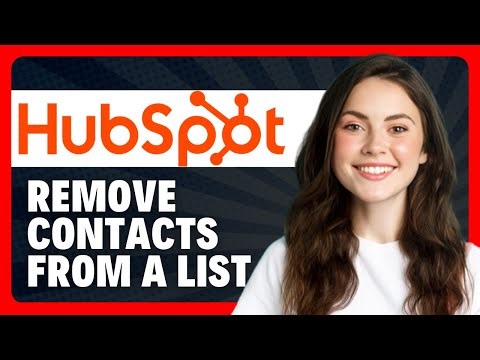 How to Remove Contacts From a List in HubSpot in 2026
