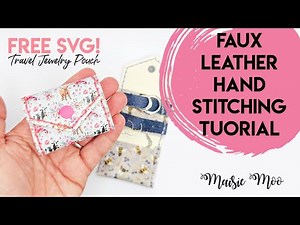 Mini Travel Jewelry Pouch Tutorial - A FREE Maisie Moo Faux Leather Project