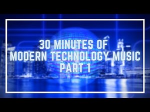 30 MINUTES OF MODERN TECHNOLOGY MUSIC. Part 1 | Royalty Free Background Music by ShtakalBerry