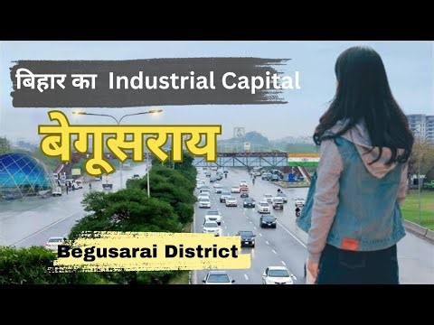Begusarai Bihar: Industries, History aur Amazing Facts | Full Details Begusarai jila