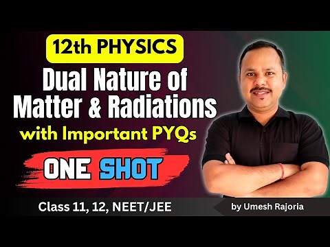 11. Dual Nature of Matter & radiations | One Shot | 12th Physics #cbse #neet #umeshrajoria