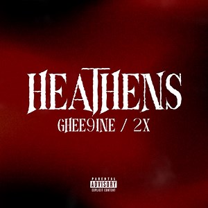 Heathens (feat. 430TheLabel) - Ghee9ine: Song Lyrics, Music Videos & Concerts