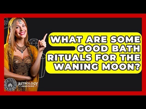 What Are Some Good Bath Rituals For The Waning Moon? - Astrology Awakening