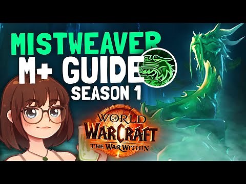 Mistweaver M+ Guide - The War Within (11.0)