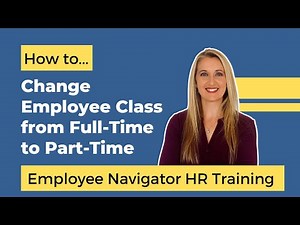 Change an Employee's Class from Full-Time to Part-Time in Employee Navigator