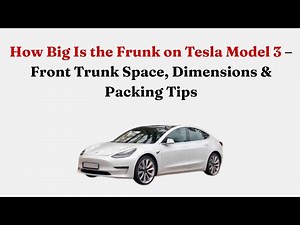 How Big Is the Frunk on Tesla Model 3 – Front Trunk Space, Dimensions & Packing Tips